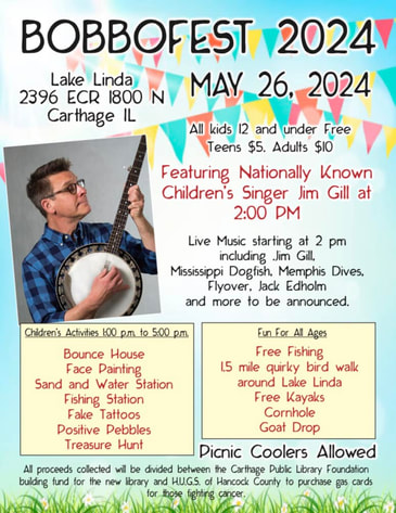Bobbofest May 26, Lake Linda 2396 ECR 1800 N Carthage. Jim Gill concert 2:00 pm. Children's Activities 1-5, Live music all day.